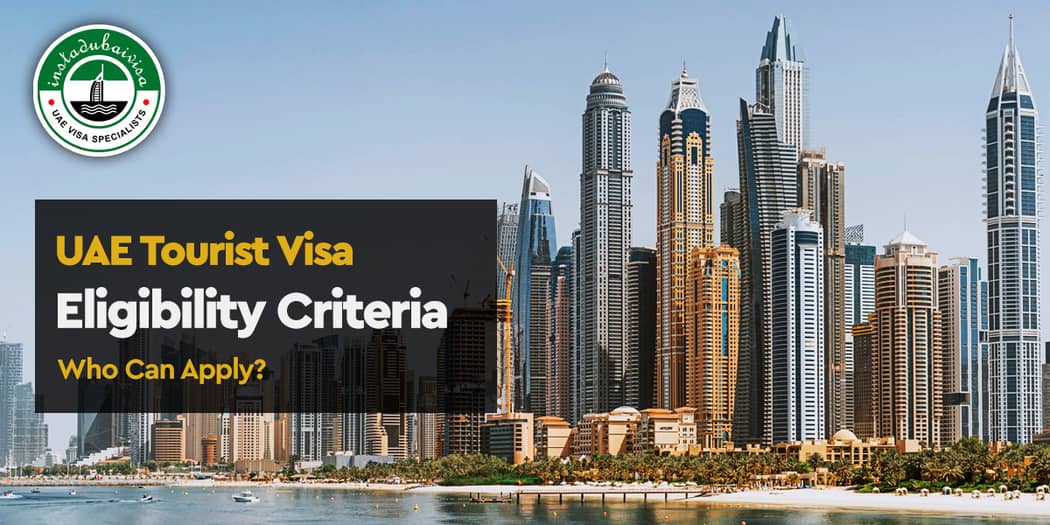 UAE Tourist Visa Eligibility Criteria: Who Can Apply?